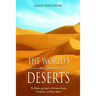 The World's Most Famous Deserts: The History and Legacy of the Sahara Desert, Gobi Desert, and Mojave Desert