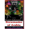 Brewmaster of Arabia: A Tale of Revolution