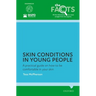 Skin Conditions in Young People: A Practical Guide on How to Be Comfortable in Your Skin