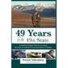 49 Years in the 49th State: A wildlife biologist reflects on nearly 50 years of adventure and exploration in Alaska