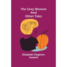 The Grey Woman and other Tales