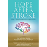 Hope After Stroke for Caregivers and Survivors: The Holistic Guide To Getting Your Life Back
