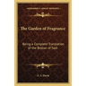 The Garden of Fragrance: Being a Complete Translation of the Bostan of Sadi