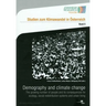 Demography and Climate Change: The Growing Number of People and Its Consequences for Ecology, Social Redistribution Systems and Urban Living