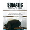 Somatic Therapy 2023: Effective Tools to Heal Trauma and Improve your Life