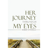 Her Journey Through My Eyes