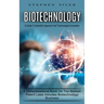 Biotechnology: A Guide To Scientific Approach And Technological Innovation (A Comprehensive Book On The Biotech Patent Laws Includes Biotechnology Bus