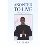 Anointed to Live: A Wind of Revival Series