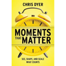 Moments That Matter: See, Shape, and Scale What Counts