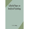 Collected Papers On Analytical Psychology