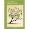 Forty Ways to Know a Tree: Exploring Trees to Understand Nature