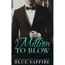 A Million to Blow: A Million to Blow Series Book 1