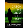 Catch Me on a Blue Day
