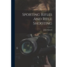 Sporting Rifles And Rifle Shooting