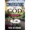 Conversations with God: Opening Your Heart to Hear God's Heart