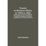 Travels In Western Africa, In 1845 & 1846, Comprising A Journey From Whydah, Through The Kingdom Of Dahomey, To Adofoodia, In The Interior (Volume I)