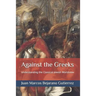 Against the Greeks: Understanding the Classical Jewish Worldview