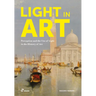 Light in Art: Perception and the Use of Light in the History of Art