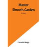 Master Simon's Garden: A Story