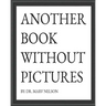 Another Book Without Pictures