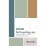 Clinical Anthropology 2.0: Improving Medical Education and Patient Experience