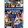 Making Of A Champion: The Art of Significant Team Building