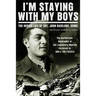 I'm Staying with My Boys: The Heroic Life of Sgt. John Basilone, USMC