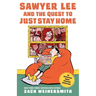 Sawyer Lee and the Quest to Just Stay Home