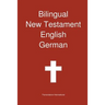 Bilingual New Testament, English - German
