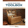 Make Your Own Toolbox: A Woodworker's Guide to Building Chests, Cases & Cabinets