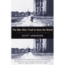 The Man Who Tried to Save the World: The Dangerous Life and Mysterious Disappearance of Fred CUNY