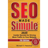 SEO Made Simple 2020: Insider Secrets for Driving More Traffic to Your Website