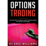 Options Trading: Tips and Tricks to Learn all about Options Trading and upscale your Income