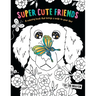 Super Cute Friends: A Coloring Book That Brings a Smile to Your Face