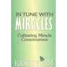 In Tune with Miracles: Cultivating Miracle Consciousness