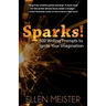 Sparks!: 500 Writing Prompts to Ignite Your Imagination