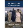 In His Steps: What Would Jesus Do?