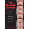 The Colored Cartoon: Black Presentation in American Animated Short Films, 1907-1954