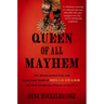 Queen of All Mayhem: The Blood-Soaked Life and Mysterious Death of Belle Starr, the Most Dangerous Woman in the West
