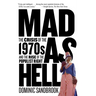 Mad as Hell: The Crisis of the 1970s and the Rise of the Populist Right