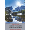 Hudson Taylor's Spiritual Secret