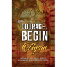 The Courage to Begin Again: Stories of Resilience, Courage, and Reinvention