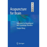 Acupuncture for Brain: Treatment for Neurological and Psychologic Disorders