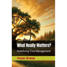 What Really Matters?: Redefining Time Management