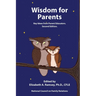 Wisdom for Parents: Key Ideas from Parent Educators