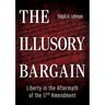 The Illusory Bargain: Liberty in the Aftermath of the 17th Amendment
