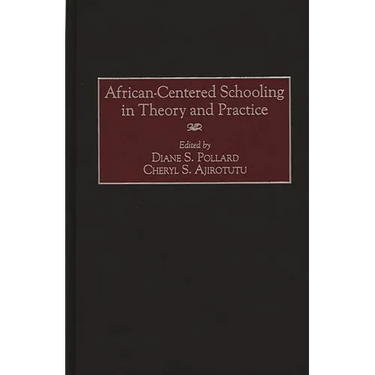 African-Centered Schooling in Theory and Practice