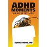 Adhd Moments: Adhd in My Life