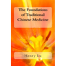 The Foundations of Traditional Chinese Medicine