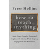How to Teach Anything: Break down Complex Topics and Explain with Clarity, While Keeping Engagement and Motivation